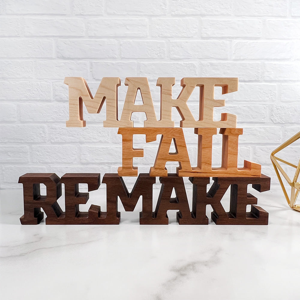 Standing words - Make Fail Remake wooden sign.